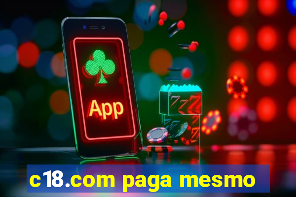 c18.com paga mesmo